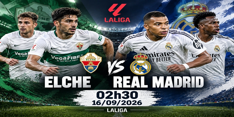 Soi kèo Elche vs Real Madrid
